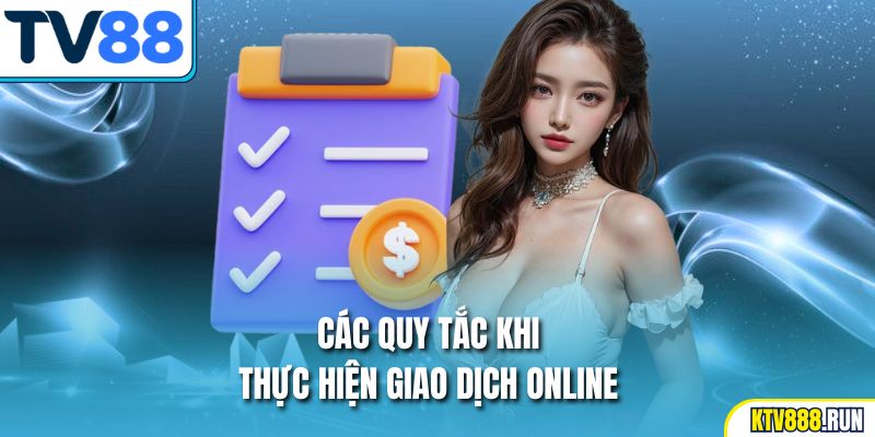Các quy tắc khi thực hiện giao dịch online